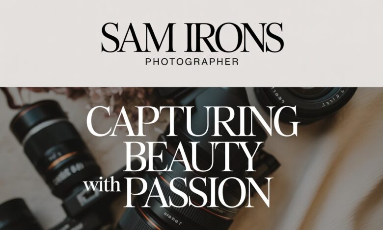 Sam Irons Photographer: Capturing Beauty with Passion