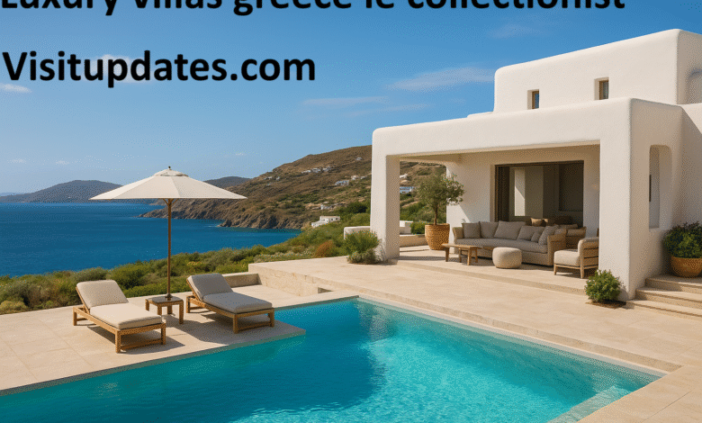Luxury Villas Greece Le Collectionist